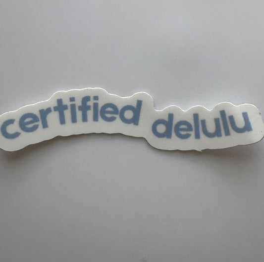 certified delulu: sticker