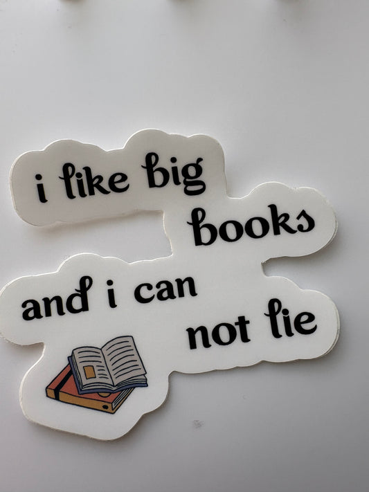 I like big books and I can not lie: sticker