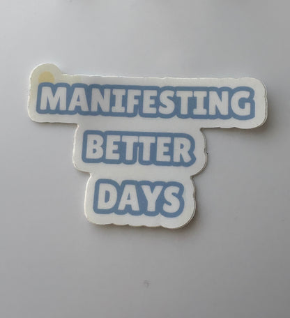 manifest better days: sticker